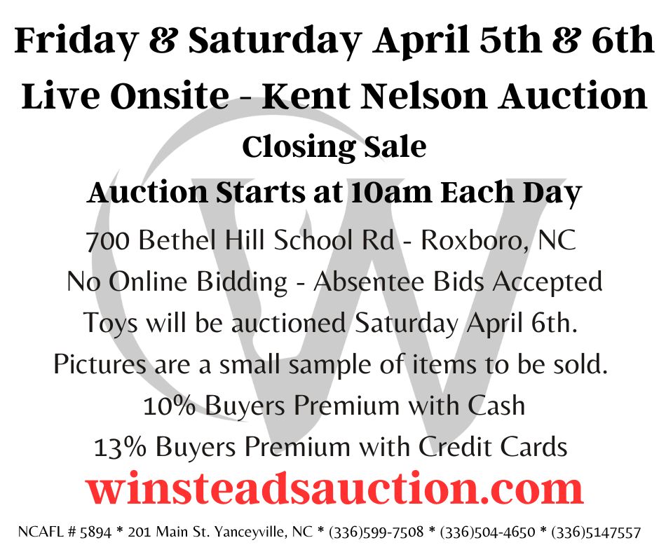 April 5th and 6th 10am - Live Onsite Kent Nelson Auction Closeout Sale- Roxboro, NC 